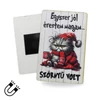 Nyomtatott dekorkarton - Morcos macska "Egyszer.." hűtőmágnes