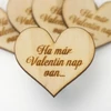 Kép 2/2 - Natúr fa - Szív "Ha már Valentin nap van..." 5db/csomag
