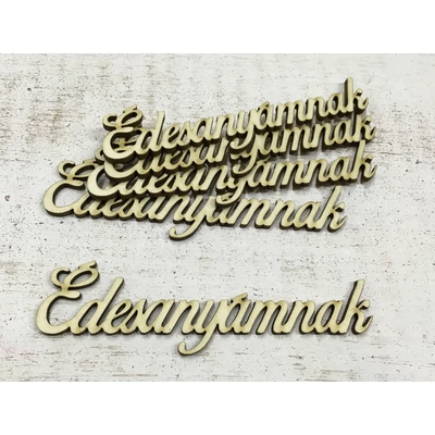 Édesanyámnak felirat 12cm 