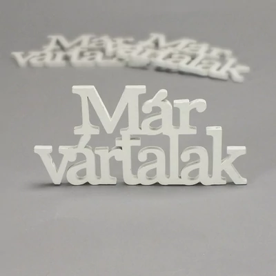 Fa &quot;Már vártalak&quot; felirat koszorúra fehér 7x14cm