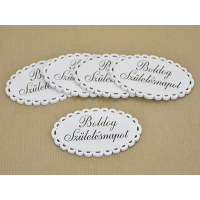 Fa - &amp;quot;Boldog születésnapot&amp;quot; csipkés ovál tábla fehér 5x8cm 5db/csomag