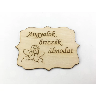 Natúr fa - "Angyalok őrizzék álmodat" tábla 8x6cm