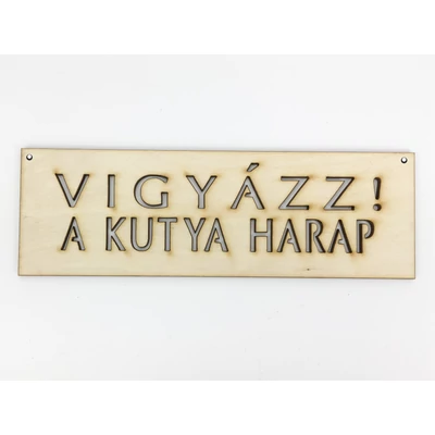 Natúr fa - &amp;quot;VIGYÁZZ! A KUTYA HARAP&amp;quot; tábla