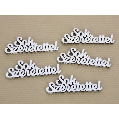 "Sok Szeretettel" felirat fehér 2x6cm 5db/csomag