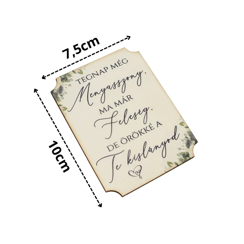 Nyomtatott fa tábla - 1db Tegnap még menyasszony..